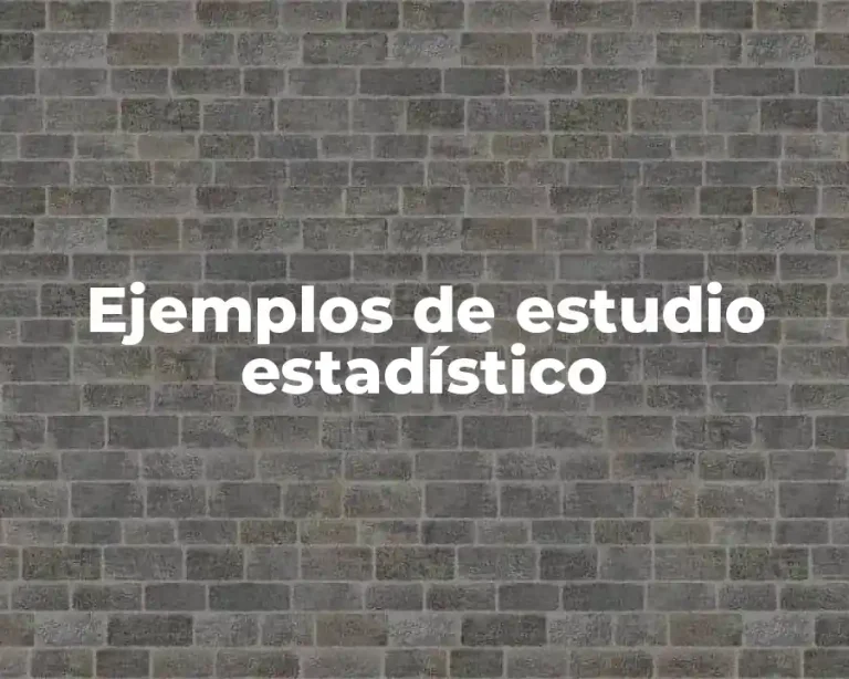Ejemplos de estudio estadístico