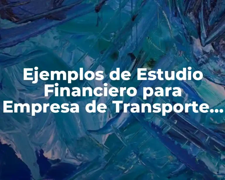 Ejemplos de Estudio Financiero para Empresa de Transporte Escolar