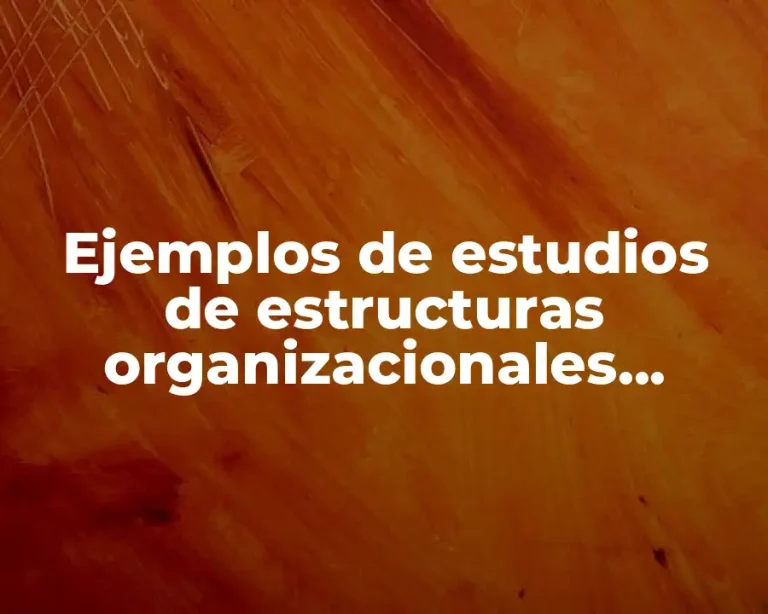 Ejemplos de estudios de estructuras organizacionales cognitivas en salud