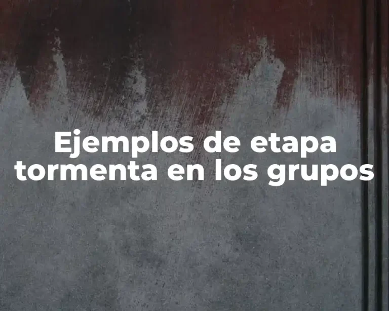 Ejemplos de etapa tormenta en los grupos