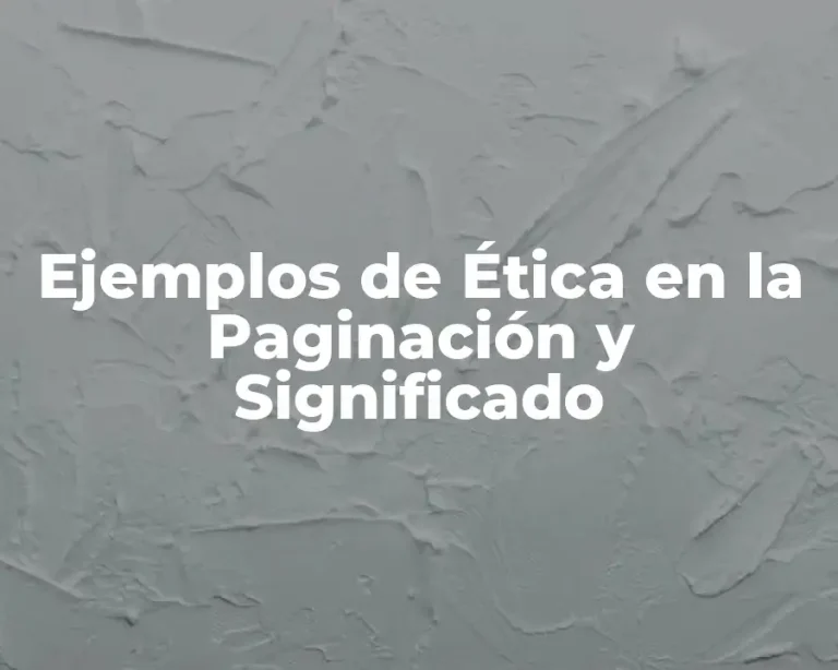 Ejemplos de Ética en la Paginación y Significado