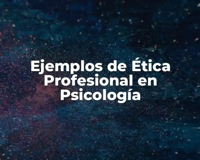 Ejemplos de Ética Profesional en Psicología