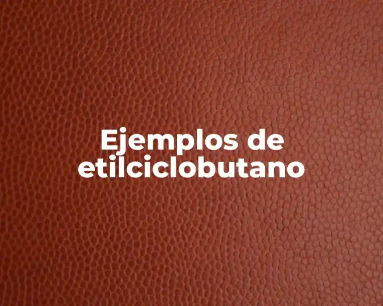 Ejemplos de etilciclobutano
