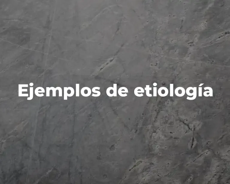 Ejemplos de etiología