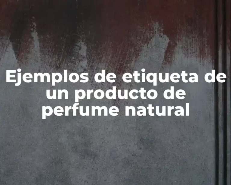 Ejemplos de etiqueta de un producto de perfume natural