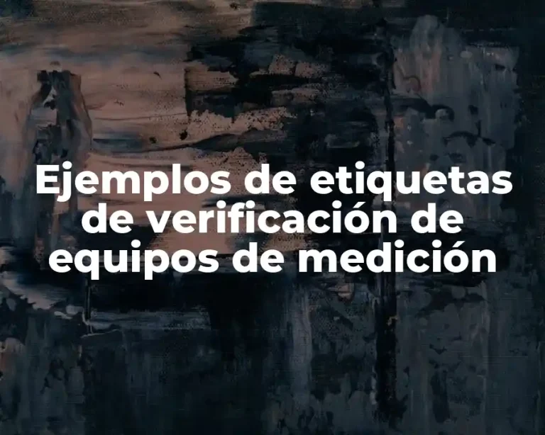 Ejemplos de etiquetas de verificación de equipos de medición