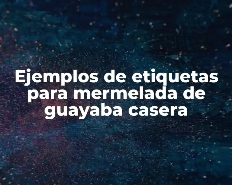 Ejemplos de etiquetas para mermelada de guayaba casera