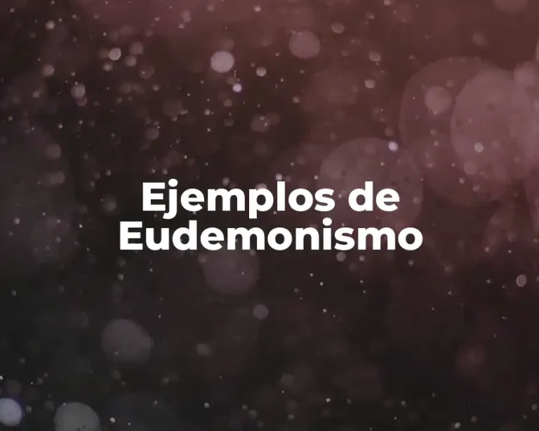 Ejemplos de Eudemonismo