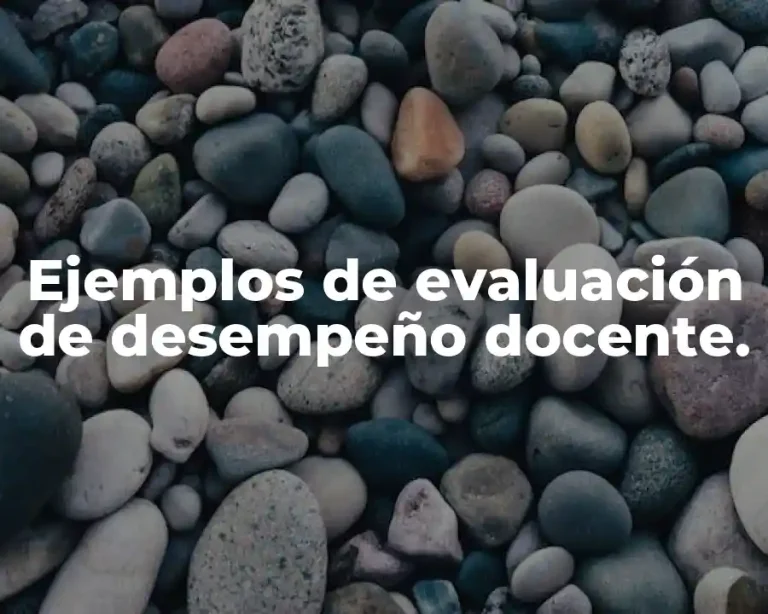 Ejemplos de evaluación de desempeño docente.