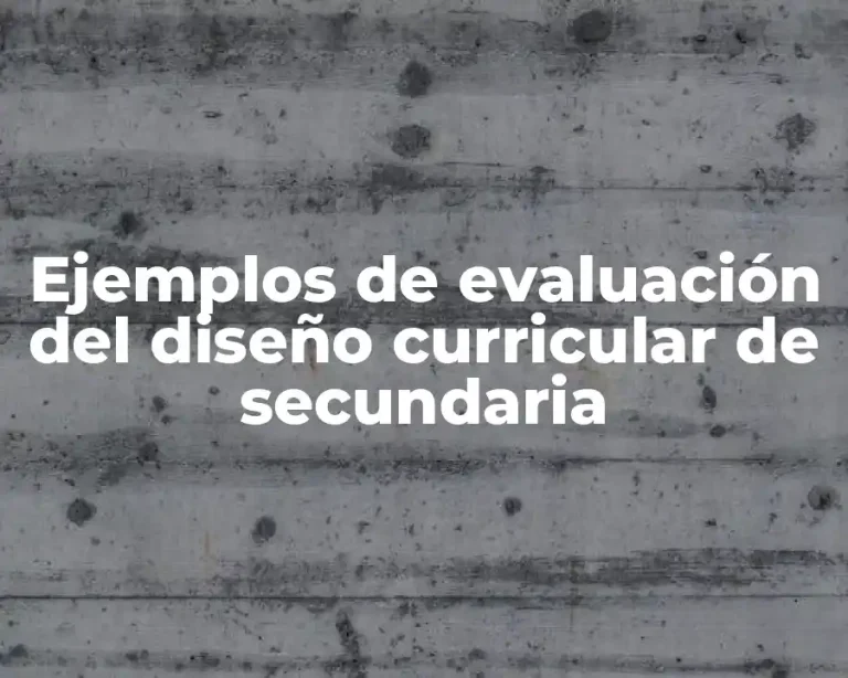 Ejemplos de evaluación del diseño curricular de secundaria