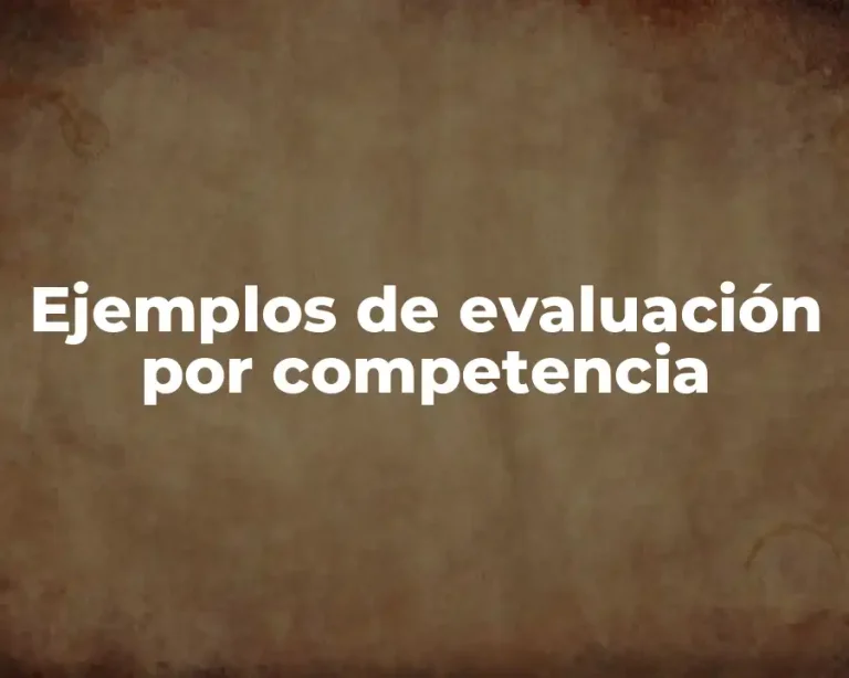 Ejemplos de evaluación por competencia