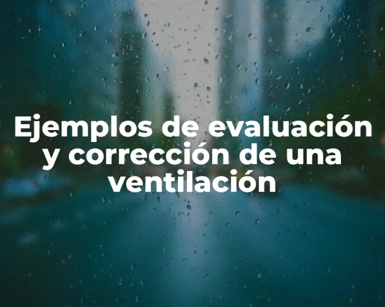 Ejemplos de evaluación y corrección de una ventilación