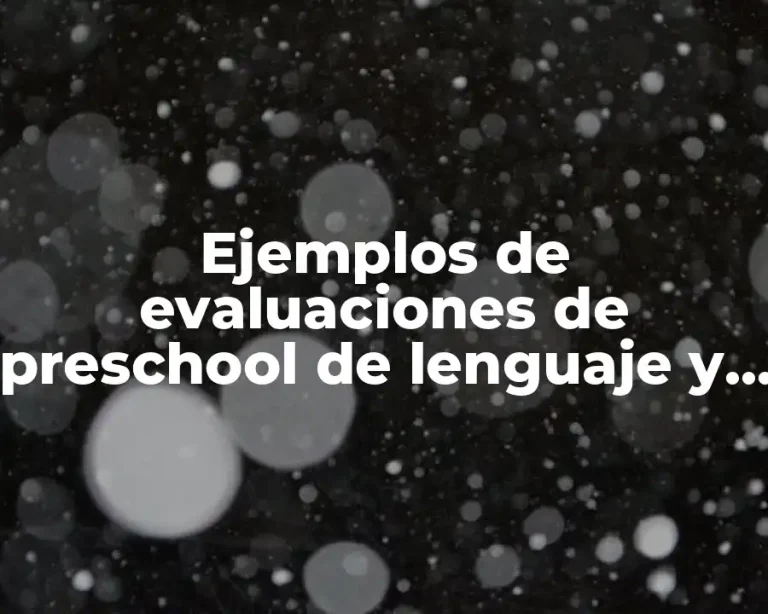 Ejemplos de evaluaciones de preschool de lenguaje y comunicación