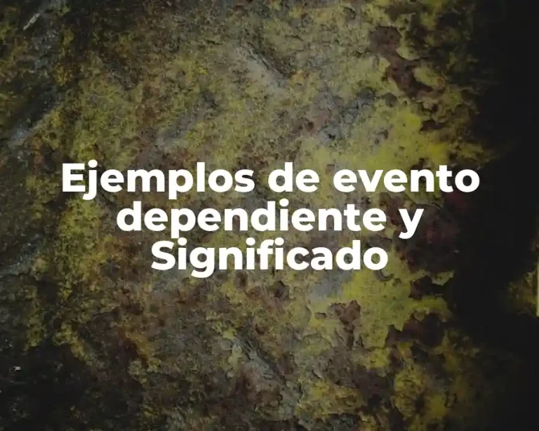Ejemplos de evento dependiente y Significado