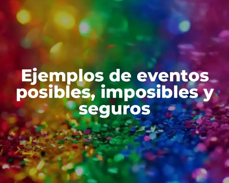 Ejemplos de eventos posibles, imposibles y seguros