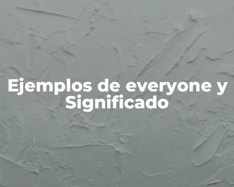 Ejemplos de everyone y Significado