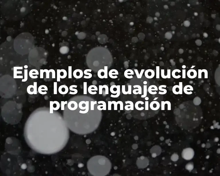 Ejemplos de evolución de los lenguajes de programación