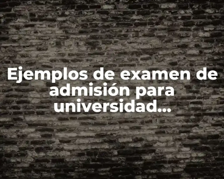 Ejemplos de examen de admisión para universidad veracruzana