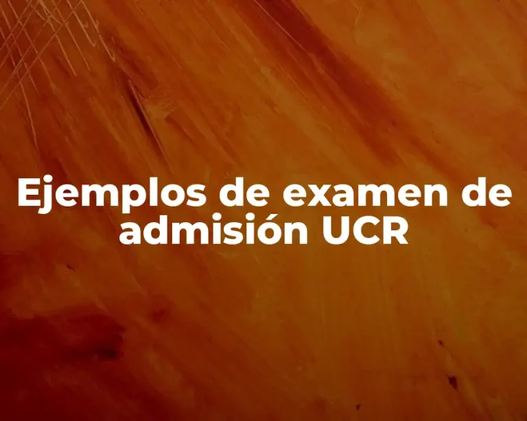 Ejemplos de examen de admisión UCR