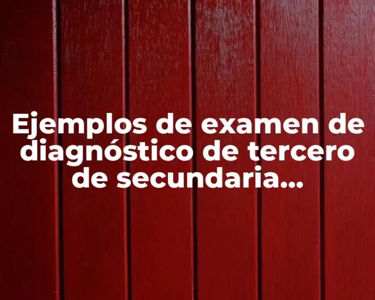 Ejemplos de examen de diagnóstico de tercero de secundaria matemáticas