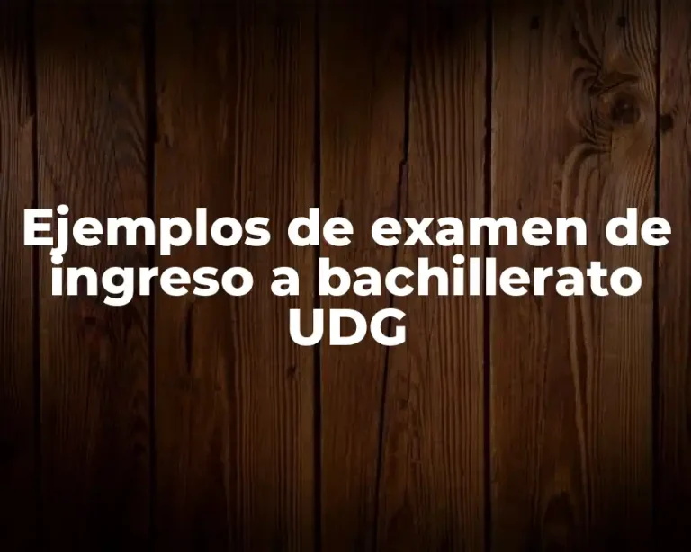 Ejemplos de examen de ingreso a bachillerato UDG