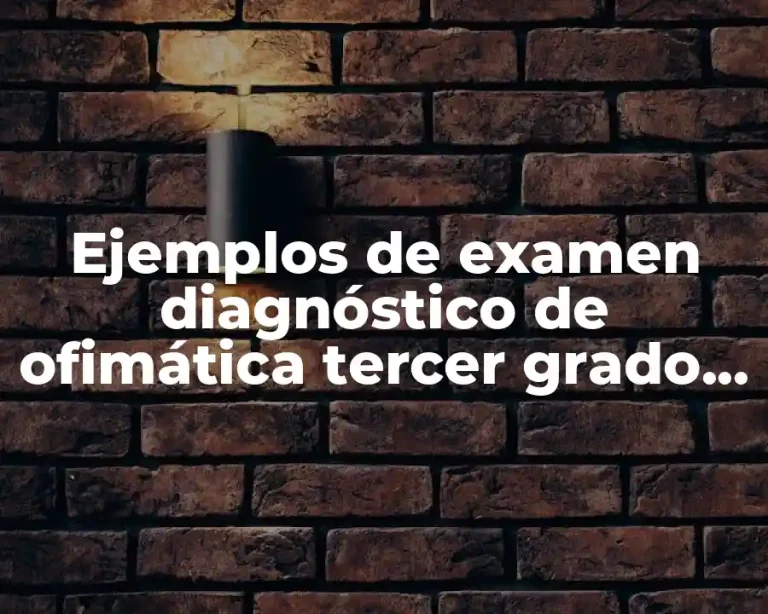 Ejemplos de examen diagnóstico de ofimática tercer grado secundaria