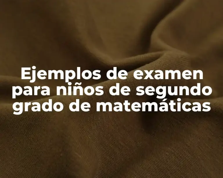 Ejemplos de examen para niños de segundo grado de matemáticas