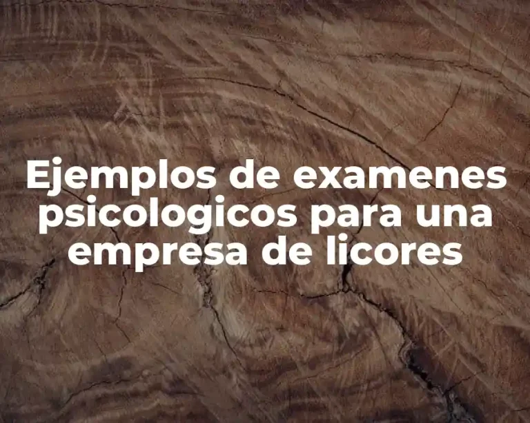 Ejemplos de examenes psicologicos para una empresa de licores