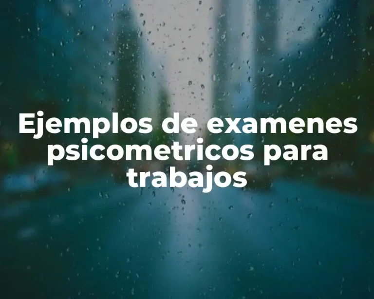 Ejemplos de examenes psicometricos para trabajos