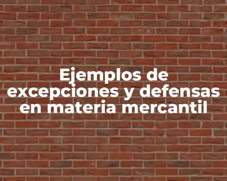 Ejemplos de excepciones y defensas en materia mercantil