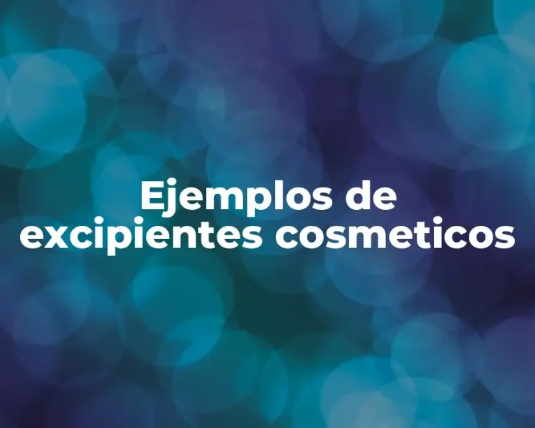 Ejemplos de excipientes cosmeticos