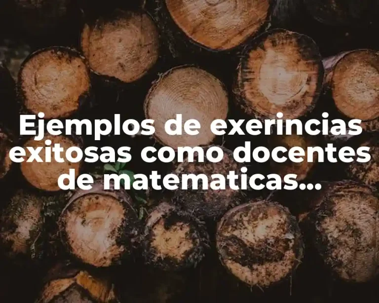 Ejemplos de exerincias exitosas como docentes de matematicas secundaria