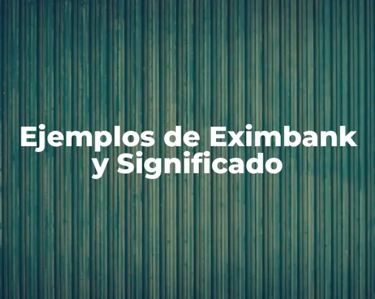 Ejemplos de Eximbank y Significado
