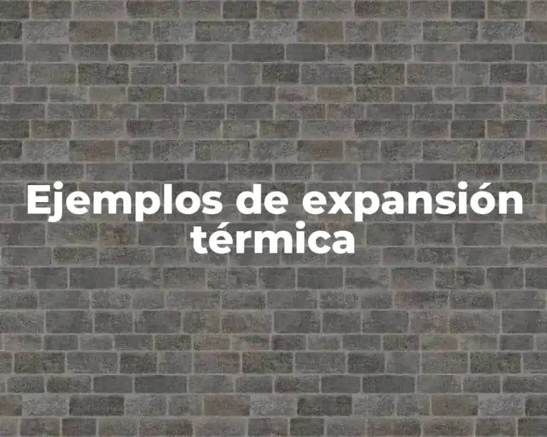 Ejemplos de expansión térmica