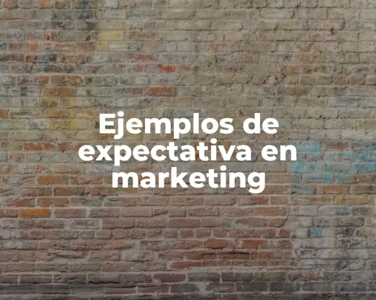Ejemplos de expectativa en marketing
