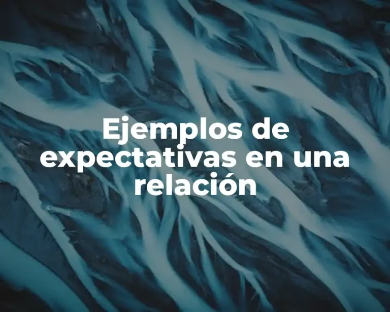 Ejemplos de expectativas en una relación
