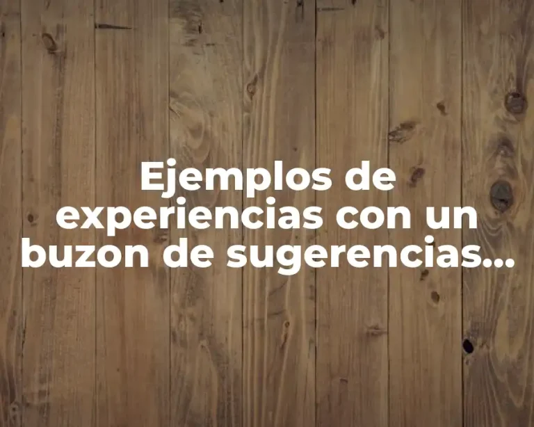 Ejemplos de experiencias con un buzon de sugerencias en empresas
