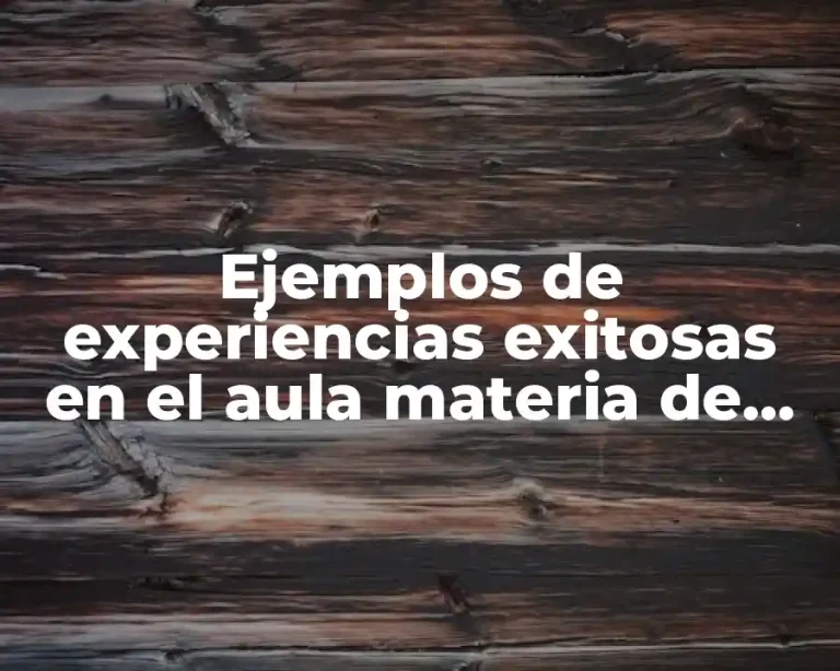 Ejemplos de experiencias exitosas en el aula materia de inglés