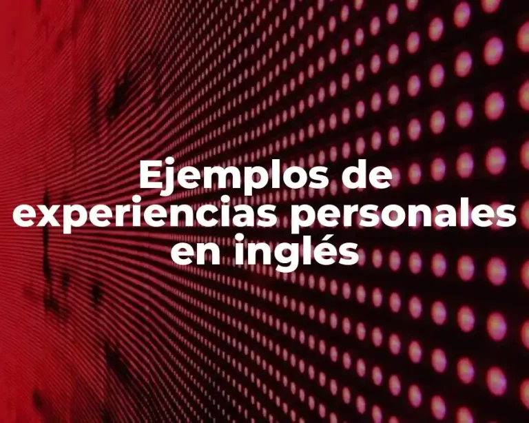 Ejemplos de experiencias personales en inglés