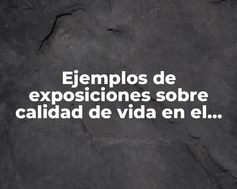 Ejemplos de exposiciones sobre calidad de vida en el trabajo y Significado