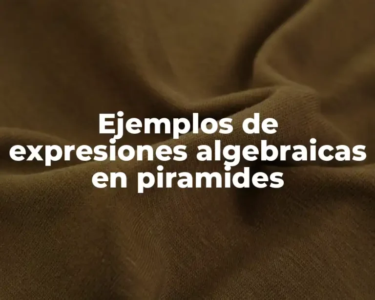 Ejemplos de expresiones algebraicas en piramides