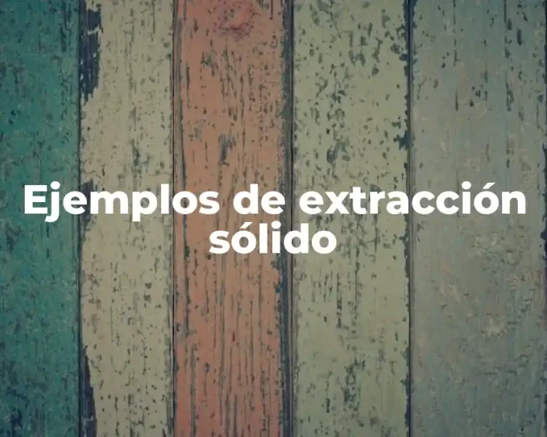 Ejemplos de extracción sólido