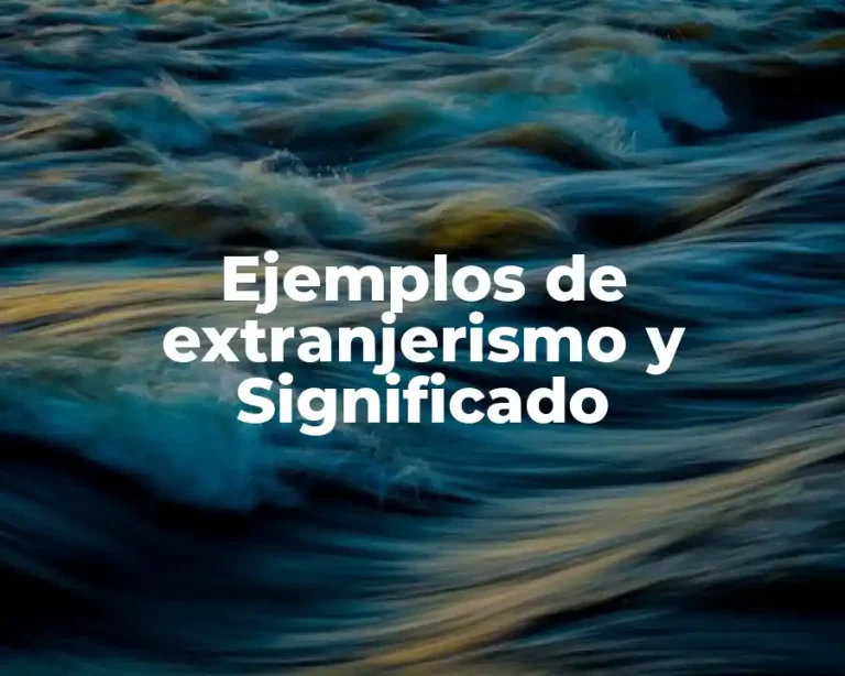 Ejemplos de extranjerismo y Significado