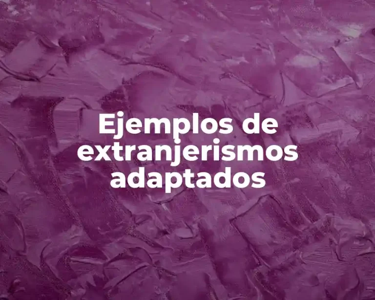 Ejemplos de extranjerismos adaptados