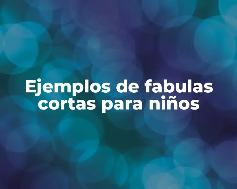 Ejemplos de fabulas cortas para niños
