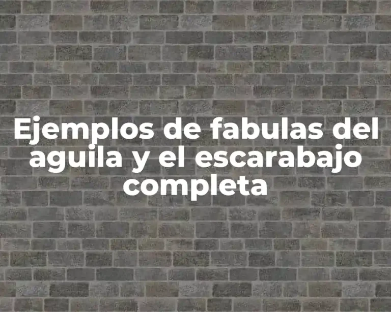 Ejemplos de fabulas del aguila y el escarabajo completa
