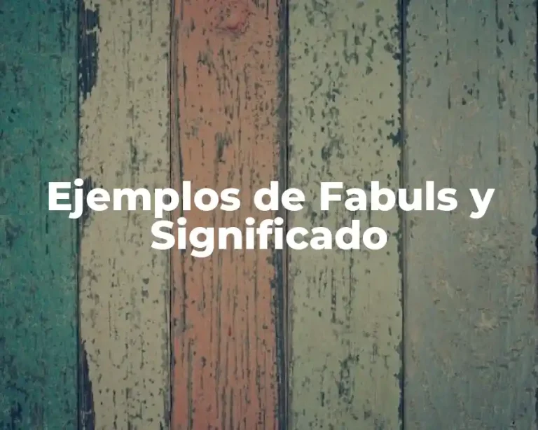 Ejemplos de Fabuls y Significado
