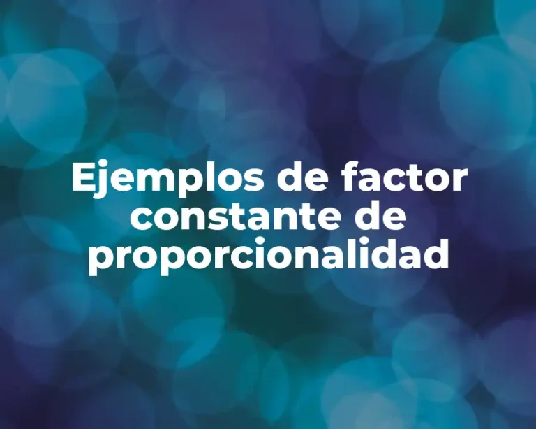 Ejemplos de factor constante de proporcionalidad