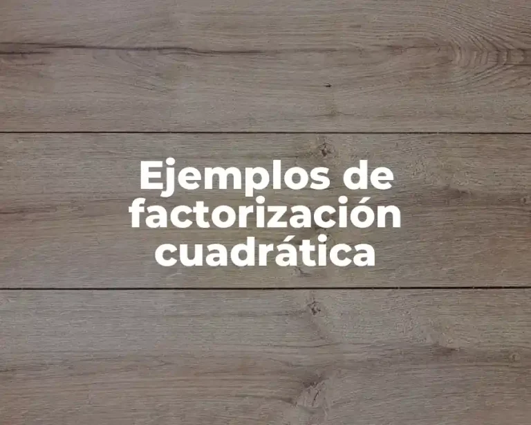 Ejemplos de factorización cuadrática