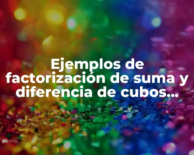 Ejemplos de factorización de suma y diferencia de cubos perfectos